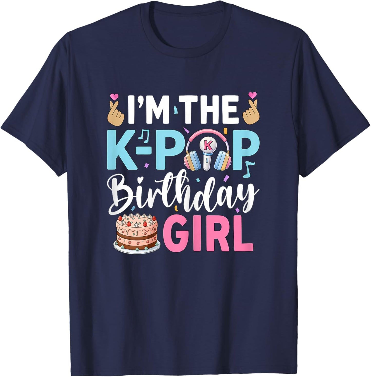 I'm The K-Pop Birthday Girl T-Shirt - T-Shirt | Navy
