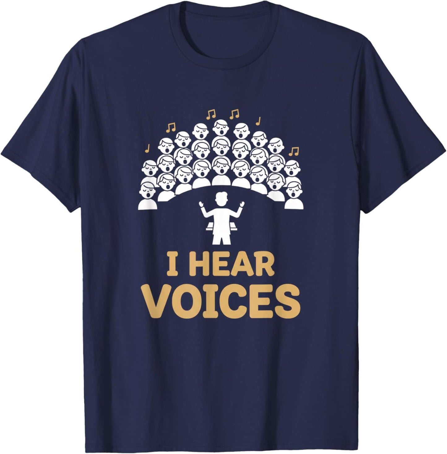 Teacher Choir Director I Hear Voices Chorister Choir Singer T-Shirt - T-Shirt | Navy