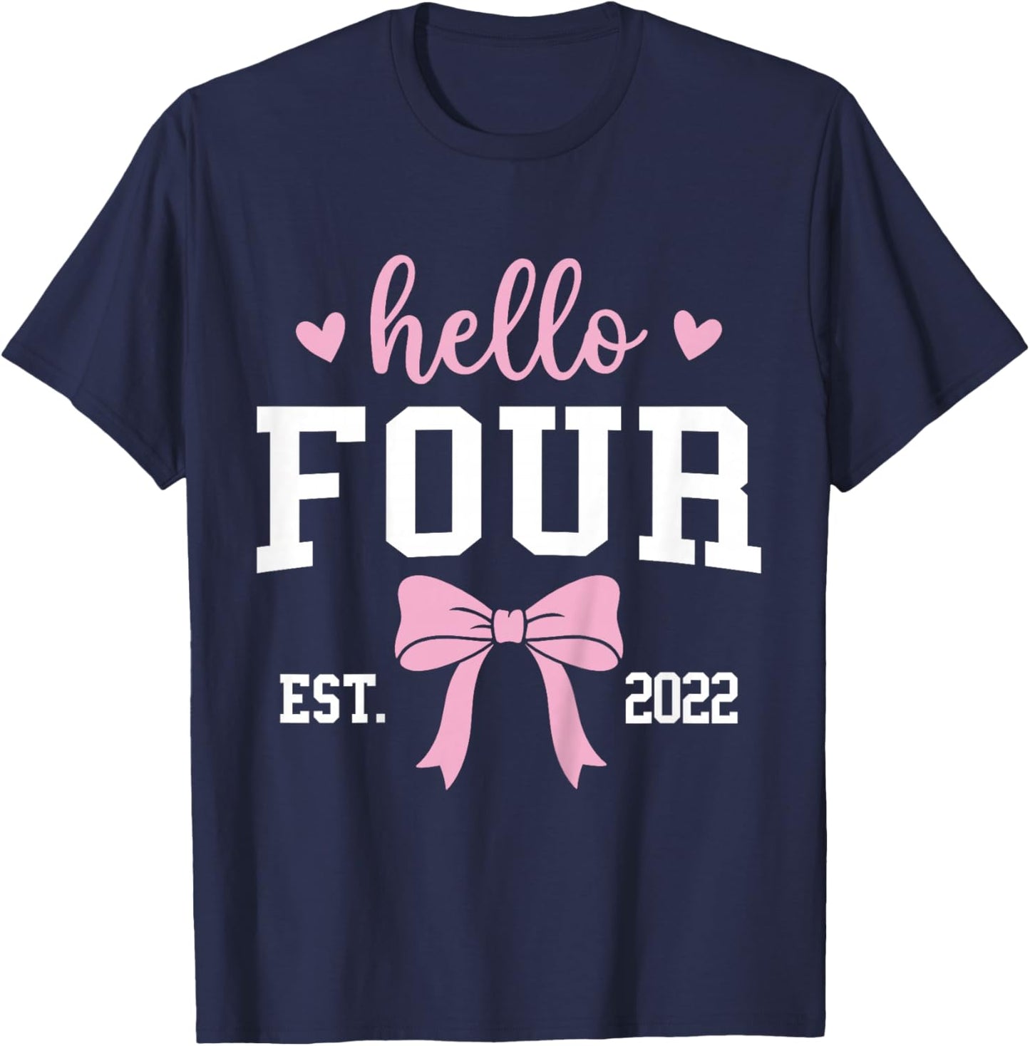 Hello Four Est 2022 4th Birthday 4 Years Old T-Shirt - T-Shirt | Navy
