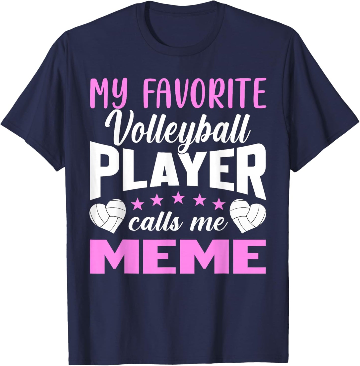 My Favorite Volleyball Player Calls Me Meme T-Shirt - T-Shirt | Navy