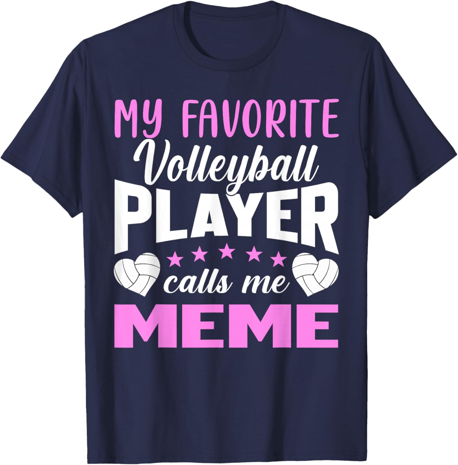 My Favorite Volleyball Player Calls Me Meme T-Shirt - T-Shirt | Navy