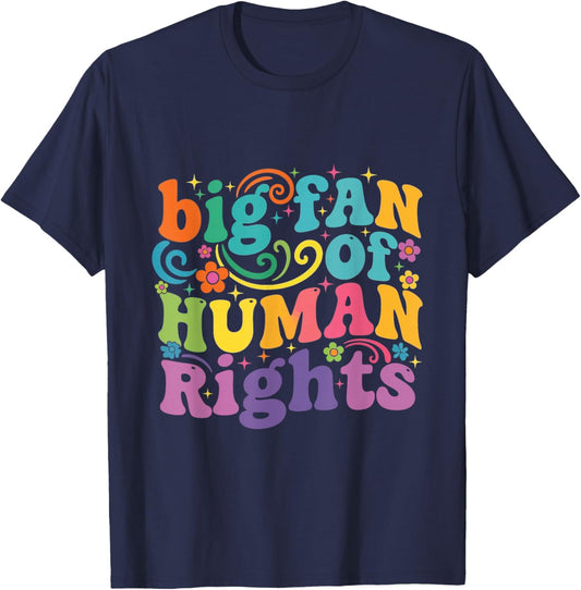 Big Fan of Human Rights Funny Retro Groovy Men Women Kids T-Shirt - T-Shirt | Navy