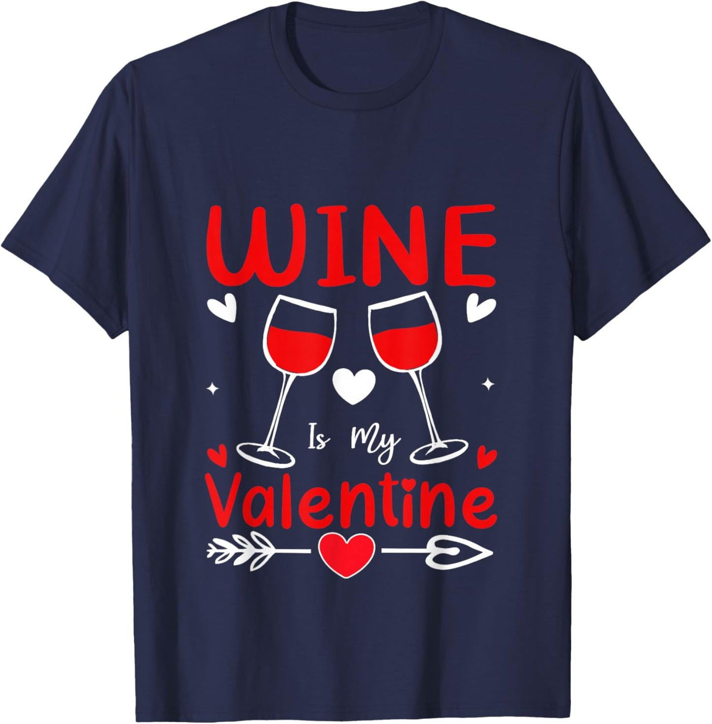 Wine is My Valentine Funny Valentines Day Cute T-Shirt - T-Shirt | Navy