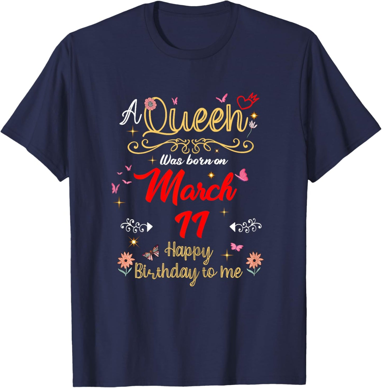 A Queen was Born on March 11 March 11th Birthday T-Shirt - T-Shirt | Navy