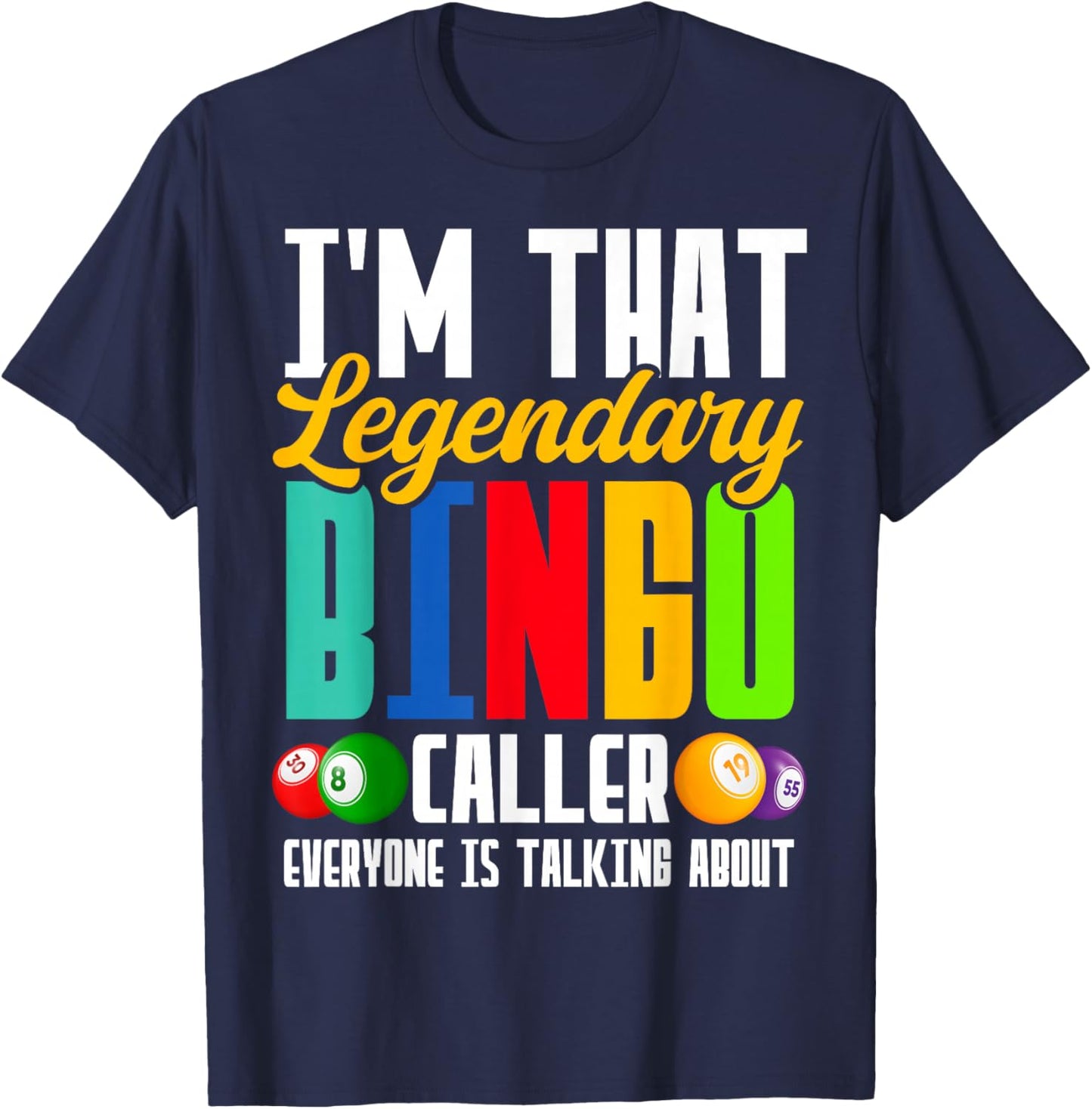 I'm That Legendary Bingo Caller Everyone is Talking About T-Shirt - T-Shirt | Navy