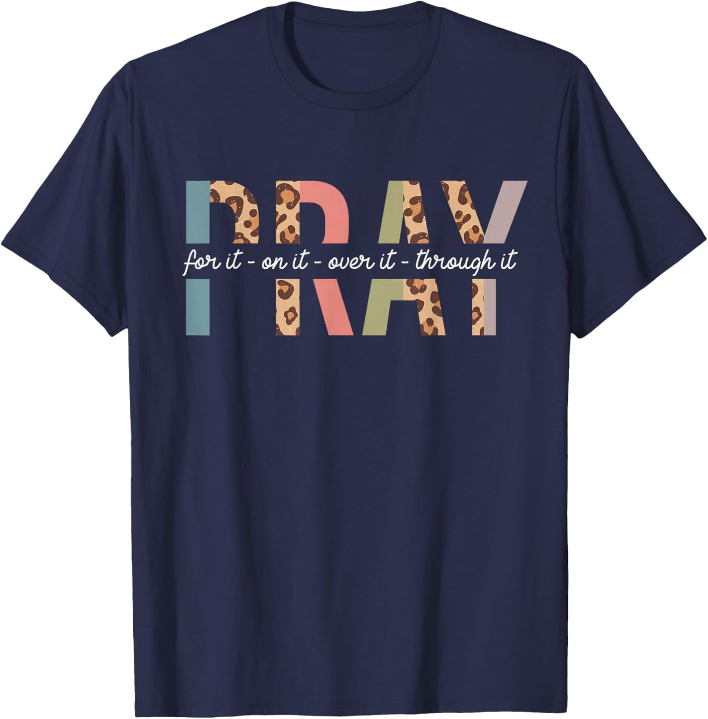 Retro Leopard Pray for On Over Through It Prayer Christian T-Shirt - T-Shirt | Navy