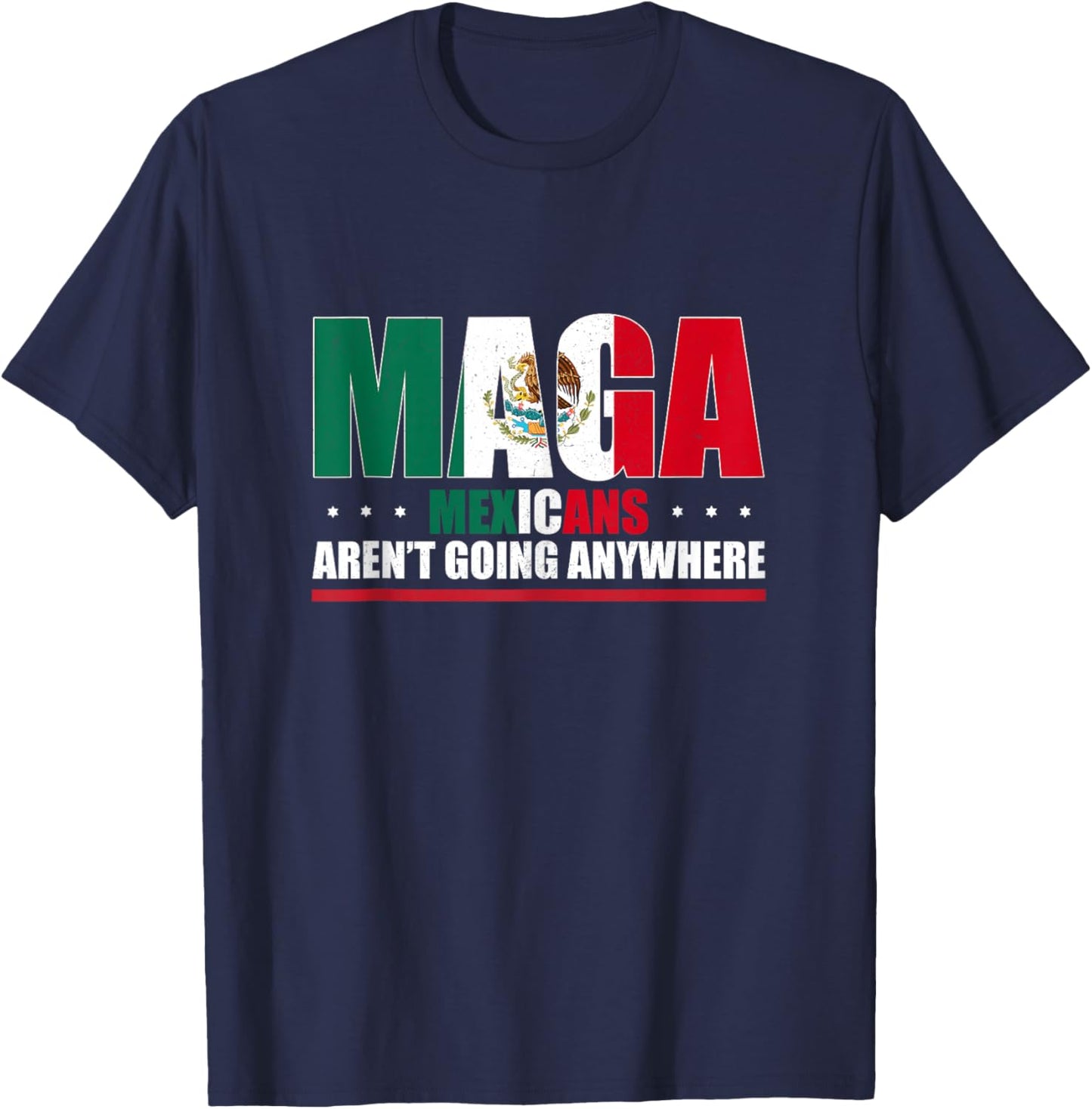 Mexicans Aren’t Going Anywhere Mexican Flag Women T-Shirt - T-Shirt | Navy