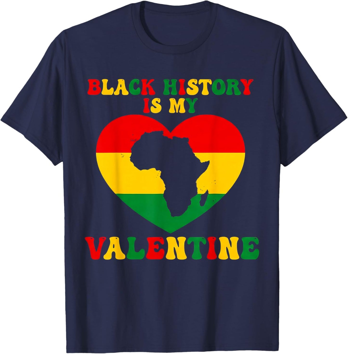 Black History is My Valentine Heart Black History Month T-Shirt - T-Shirt | Navy