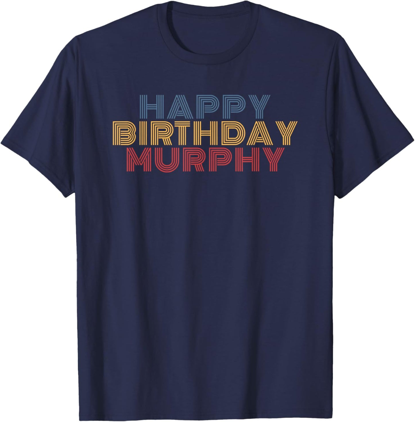 Happy Birthday Murphy Personalized Name Retro Typography T-Shirt - T-Shirt | Navy