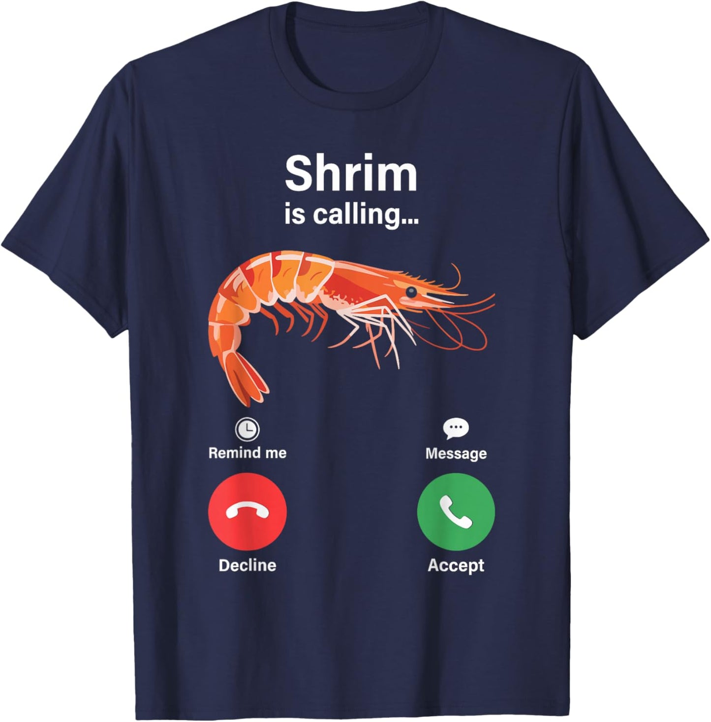 Shrimp is Calling Meme T-Shirt - T-Shirt | Navy