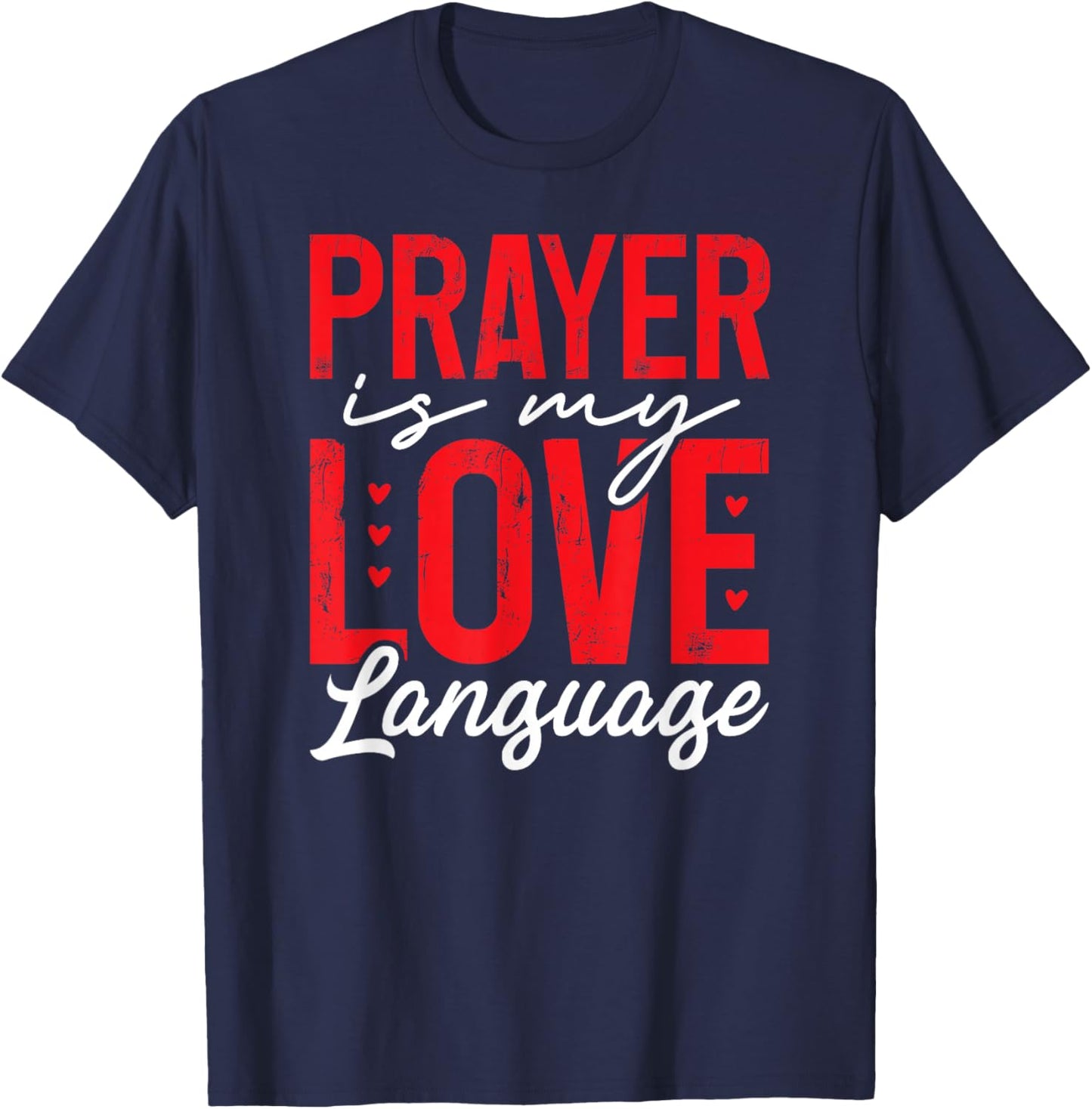 Prayer is My Love Language T-Shirt - T-Shirt | Navy