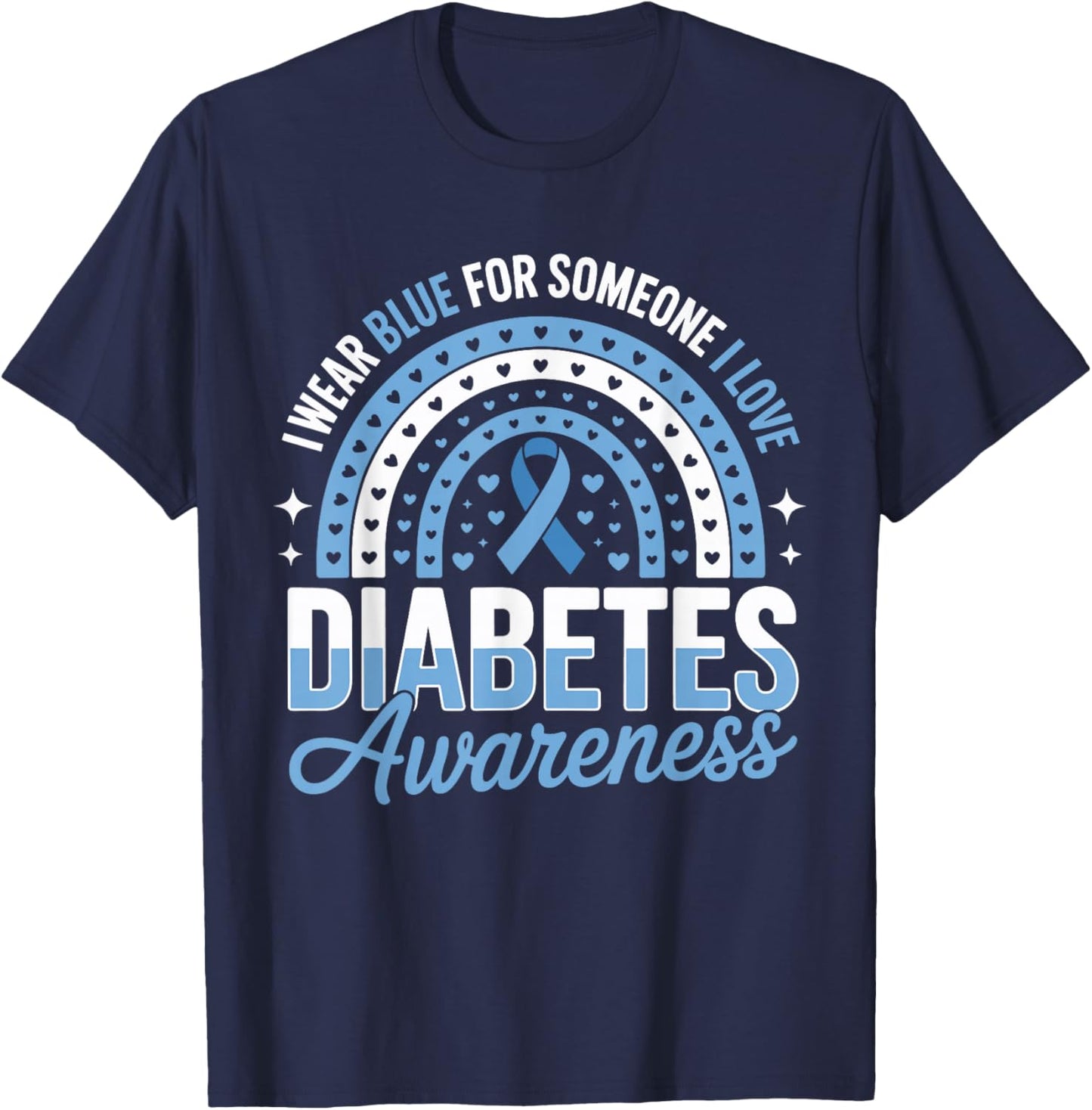 I Wear Blue for Someone I Love Type 1 Diabetes Awareness T-Shirt - T-Shirt | Navy