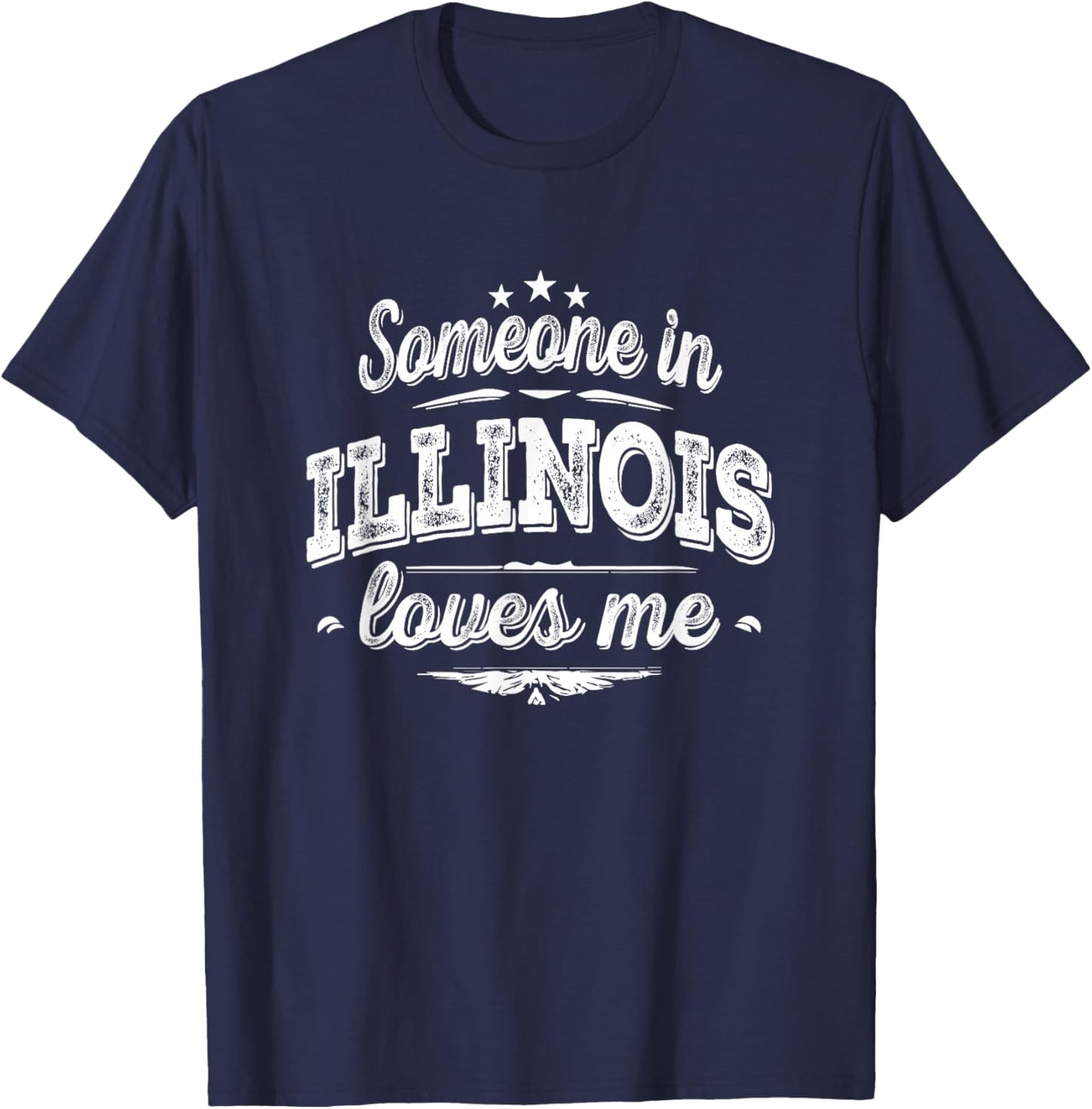 Someone in Illinois Loves Me T-Shirt - T-Shirt | Navy