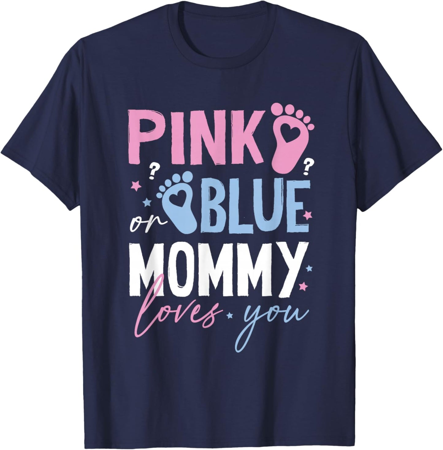 Pink or Blue Mommy Loves You Gender Reveal New Mom Mama T-Shirt - T-Shirt | Navy