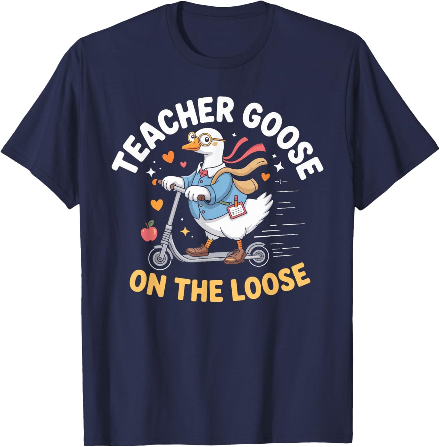 Teacher Goose On The Loose Funny Teacher T-Shirt - T-Shirt | Navy