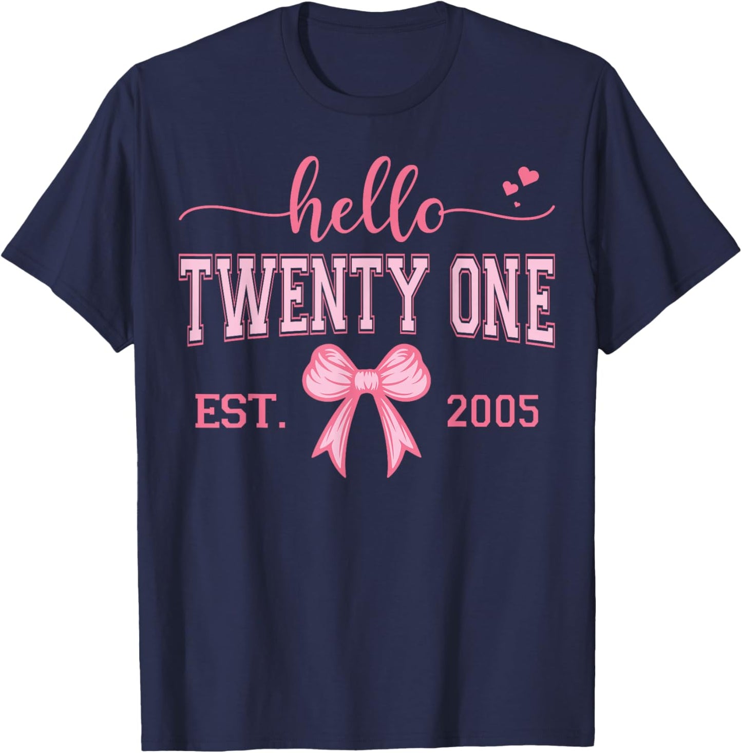 Hello Twenty One Est. 2005 Coquette Bow 21st Birthday Girl T-Shirt - T-Shirt | Navy