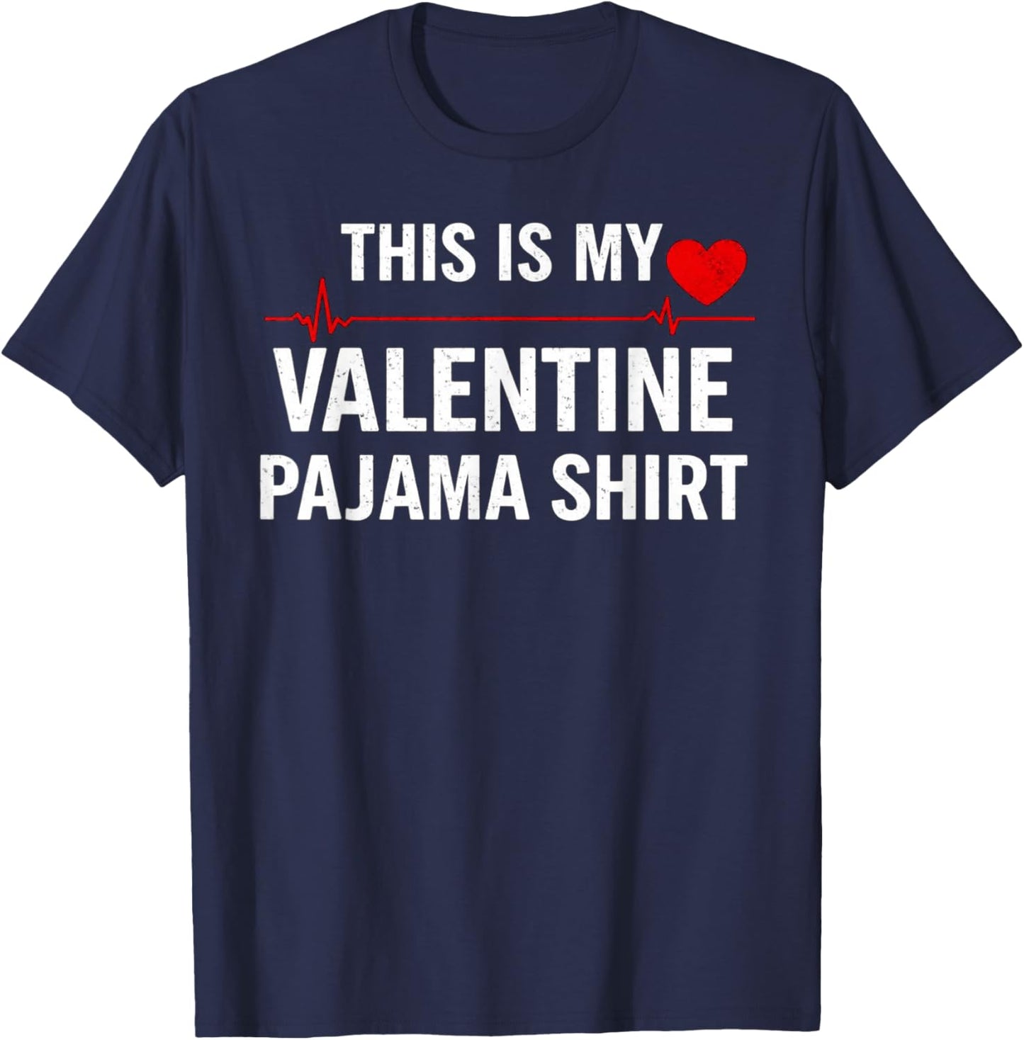 Funny Valentines Day This is My Valentine Pajama T-Shirt - T-Shirt | Navy