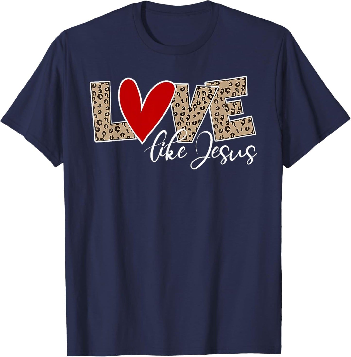 Love Like Jesus Leopard Red Heart Christian Faith Valentines T-Shirt - T-Shirt | Navy