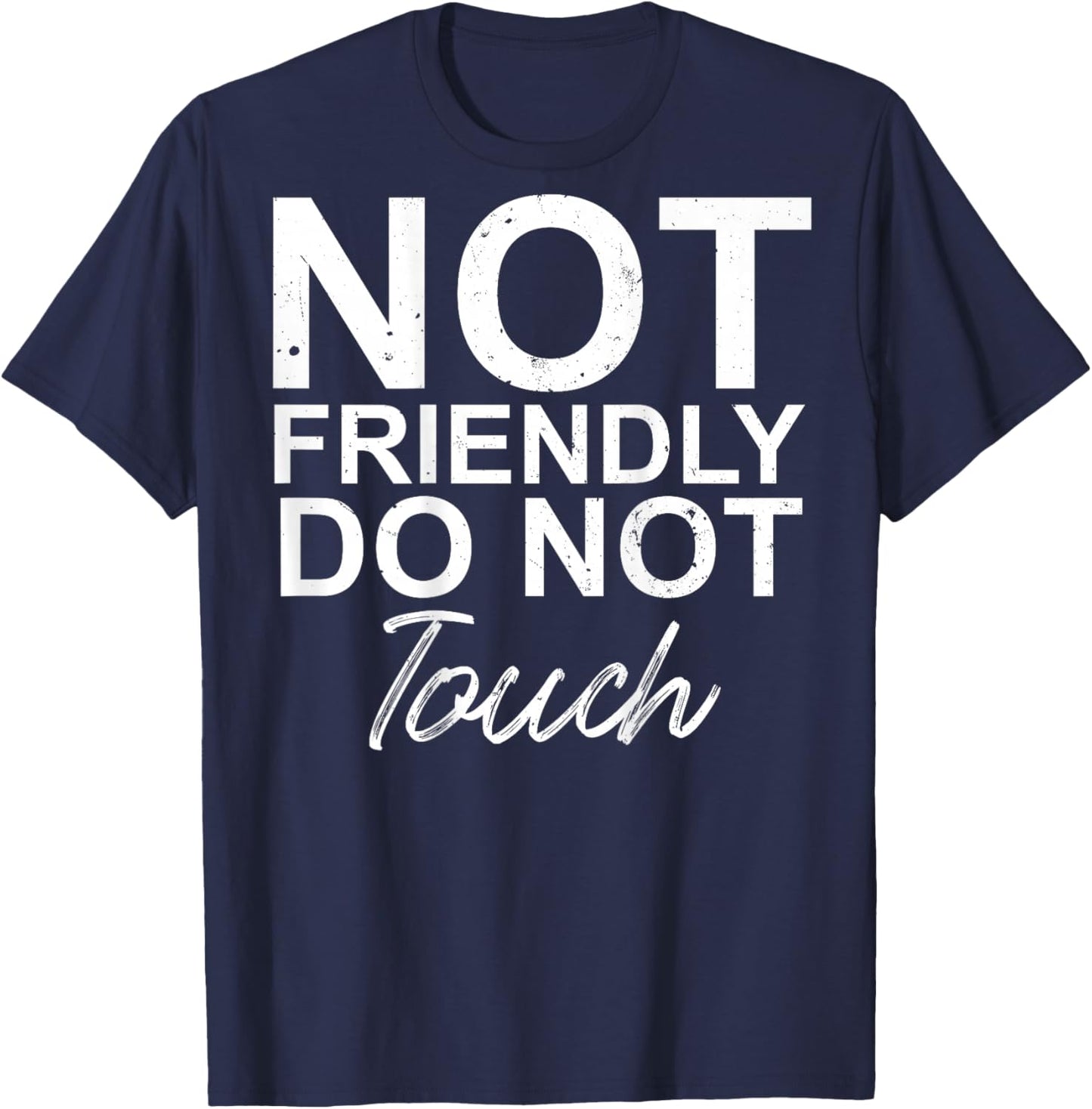 (ON Back) Retro Not Friendly Do Not Touch Funny Saying T-Shirt - T-Shirt | Navy