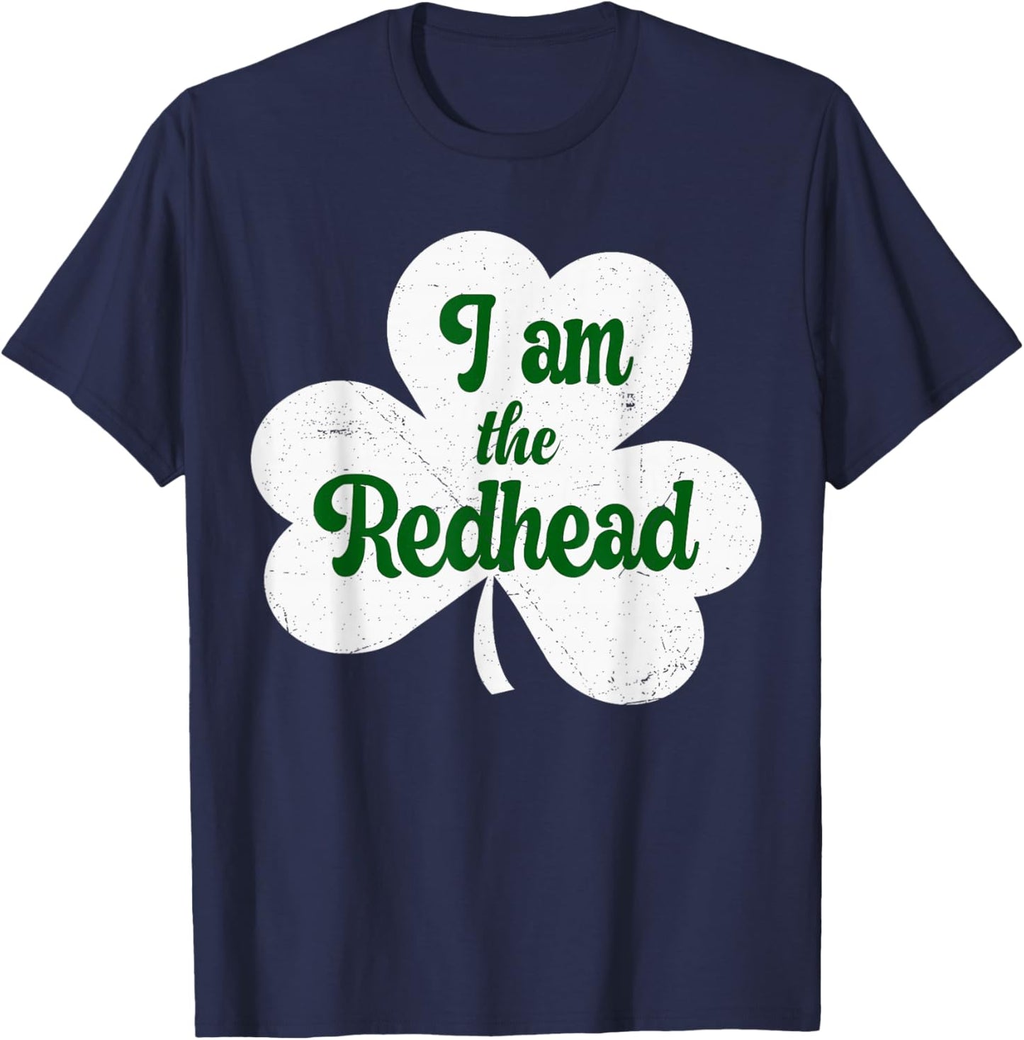 Funny Irish St Patricks Day Shamrock I Am The Redhead Women T-Shirt - T-Shirt | Navy