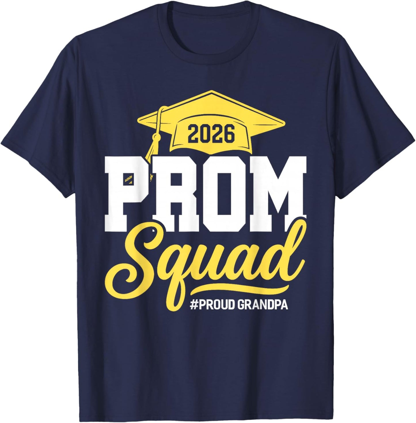 Prom Squad 2026 Proud Grandpa Prom Class of 2026 Graduation T-Shirt - T-Shirt | Navy