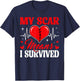 My Scar Means I Survived CHD Awareness Open Heart Surgery T-Shirt - T-Shirt | Navy