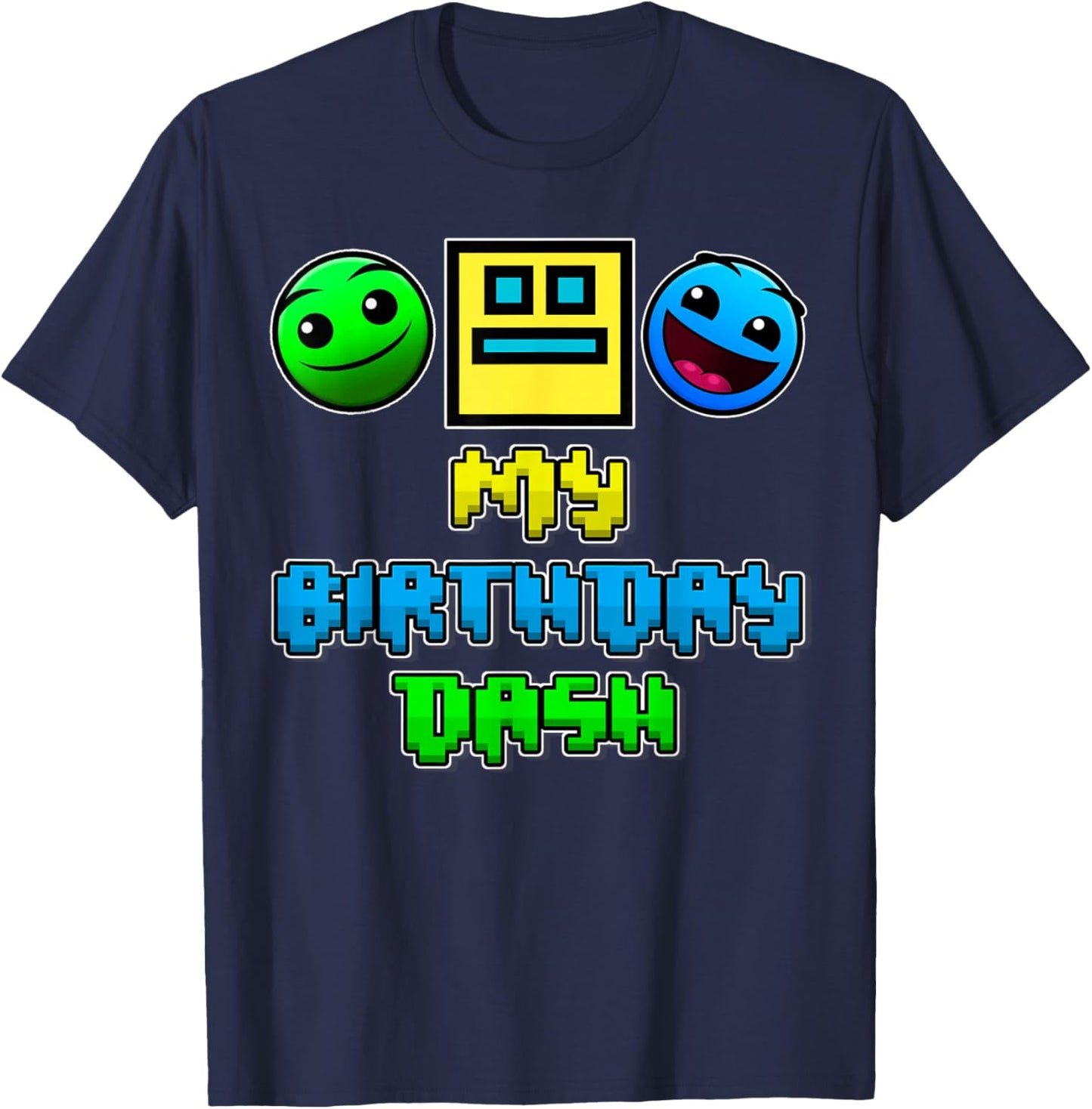 My Birthday Dash Video Game Theme Party Geometry Game Dash T-Shirt - T-Shirt | Navy