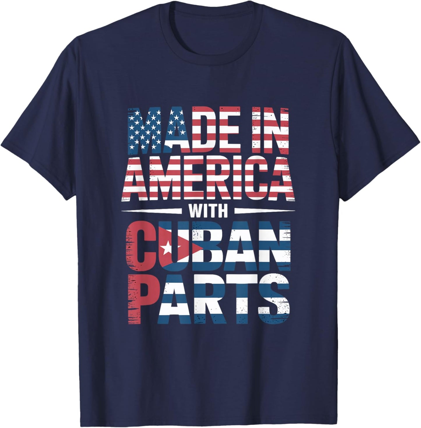 Made in America with Cuban Parts Apparel for Proud Cubans T-Shirt - T-Shirt | Navy