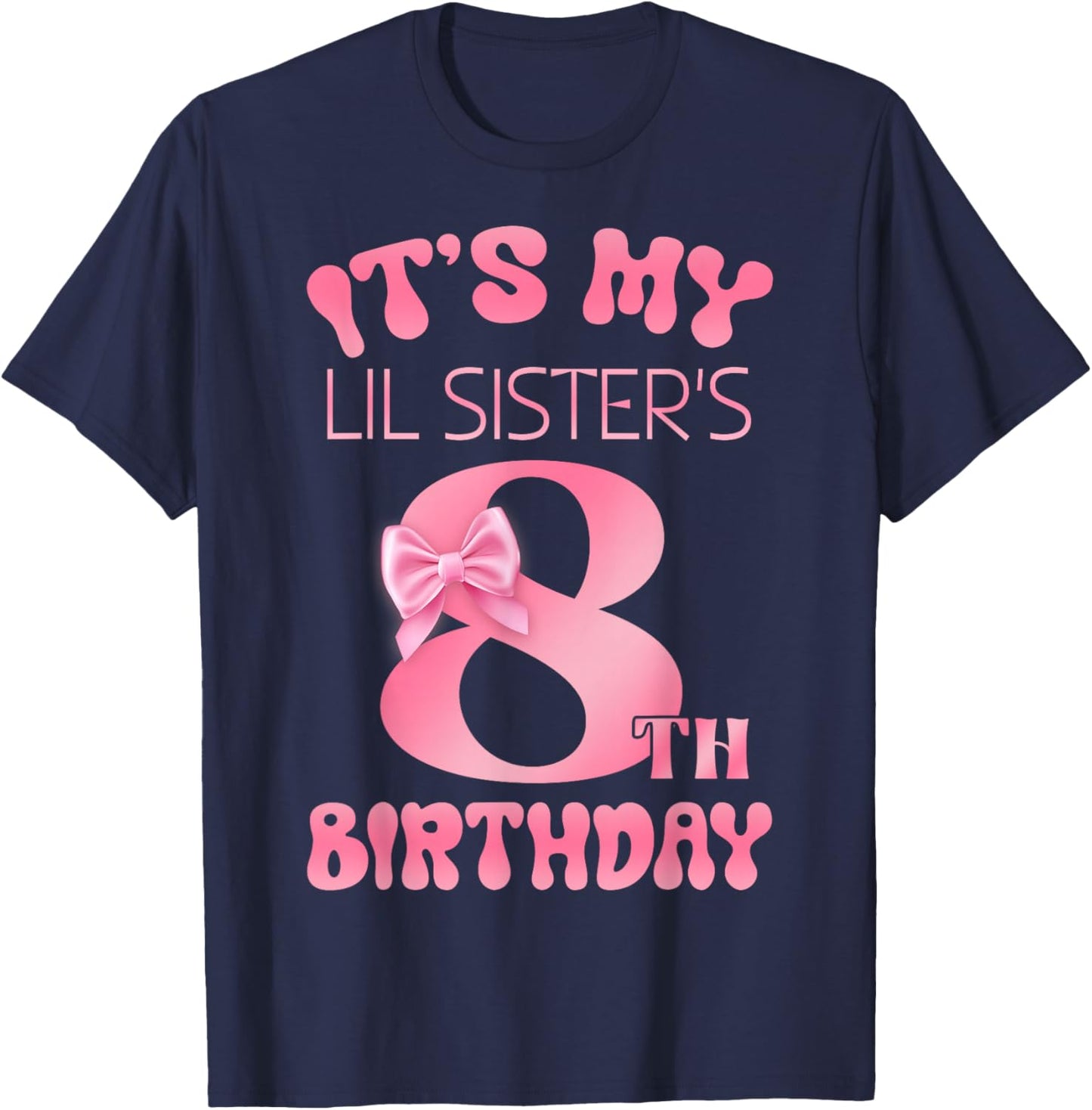 It's My Lil Sister's 8th Birthday Girl Pink Party Themes T-Shirt - T-Shirt | Navy