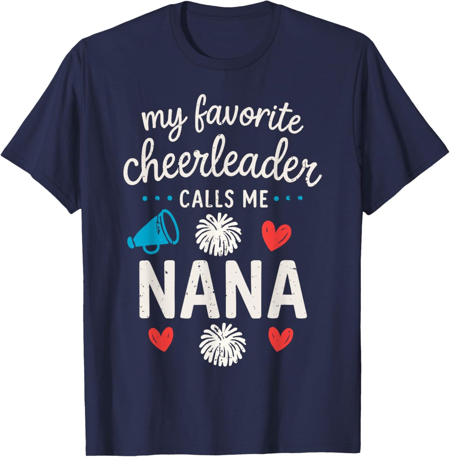 My Favorite Cheerleader Calls me Nana Grandma Cheerleading T-Shirt - T-Shirt | Navy