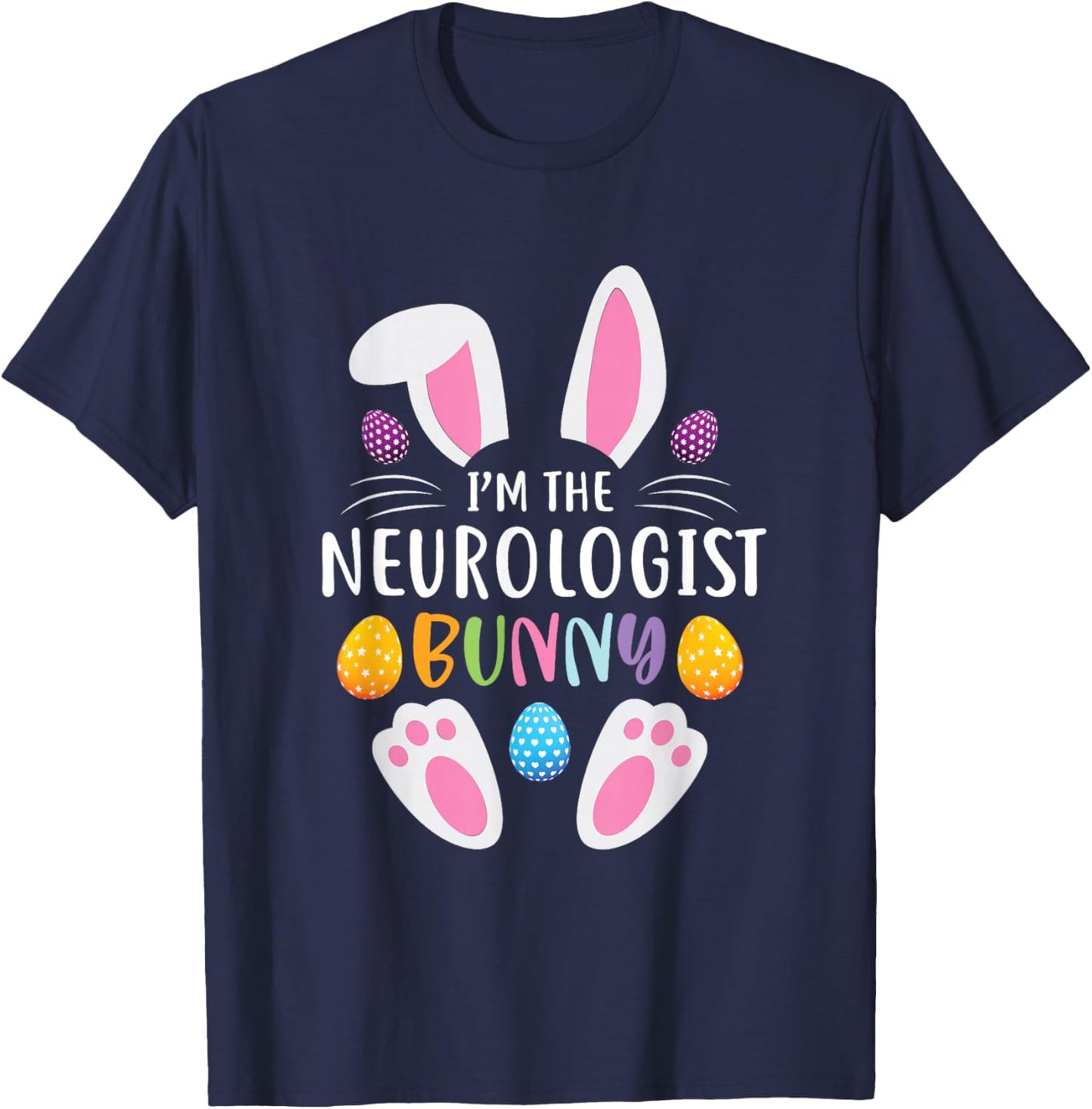 I'm The Neurologist Bunny Funny Easter Day Rabbit T-Shirt - T-Shirt | Navy