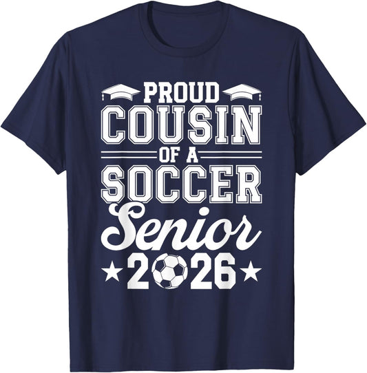 Proud Cousin of A 2026 Senior Soccer Graduate T-Shirt - T-Shirt | Navy
