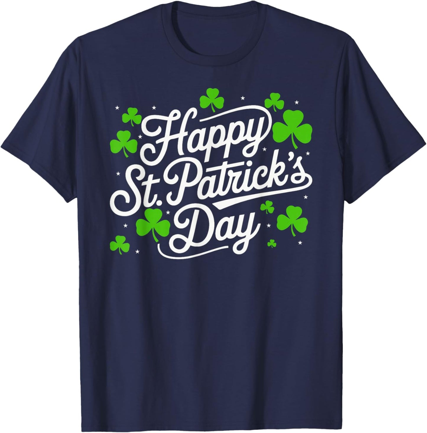 Happy St Patricks Day Shamrock Irish Funny Men Women Kids T-Shirt - T-Shirt | Navy
