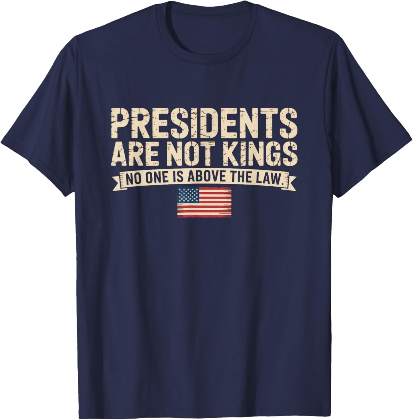 Presidents are Not Kings T-Shirt - T-Shirt | Navy
