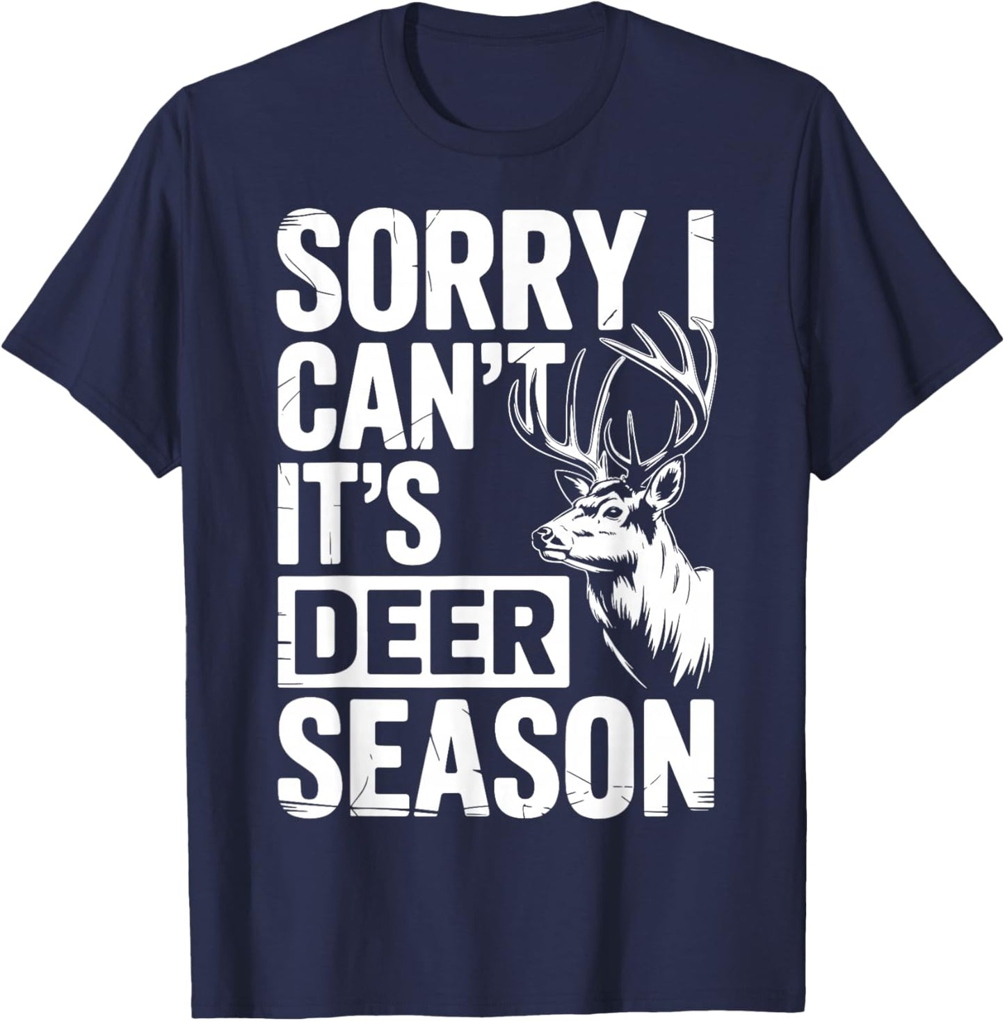 Sorry I Can't It's Deer Season T-Shirt - T-Shirt | Navy