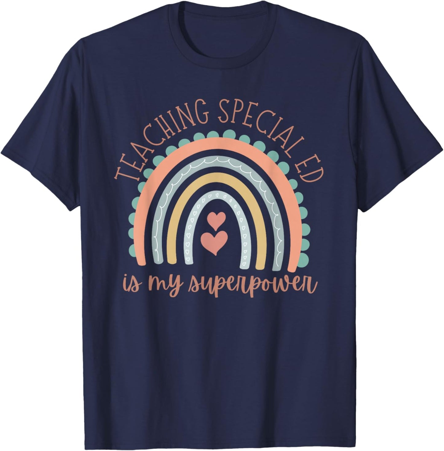 Teaching Special Ed Special Education is My Superpower T-Shirt - T-Shirt | Navy