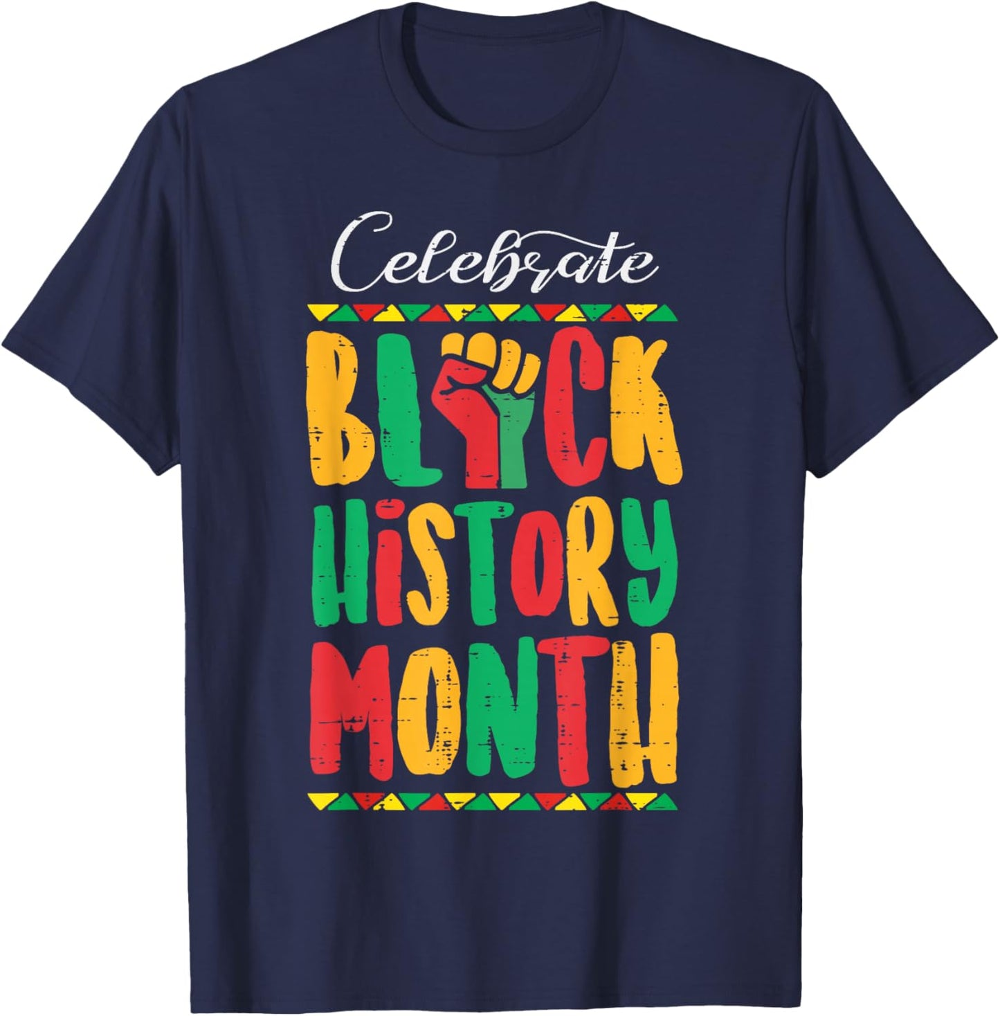 Celebrate Black History Month Fist African Men Women Kids T-Shirt - T-Shirt | Navy