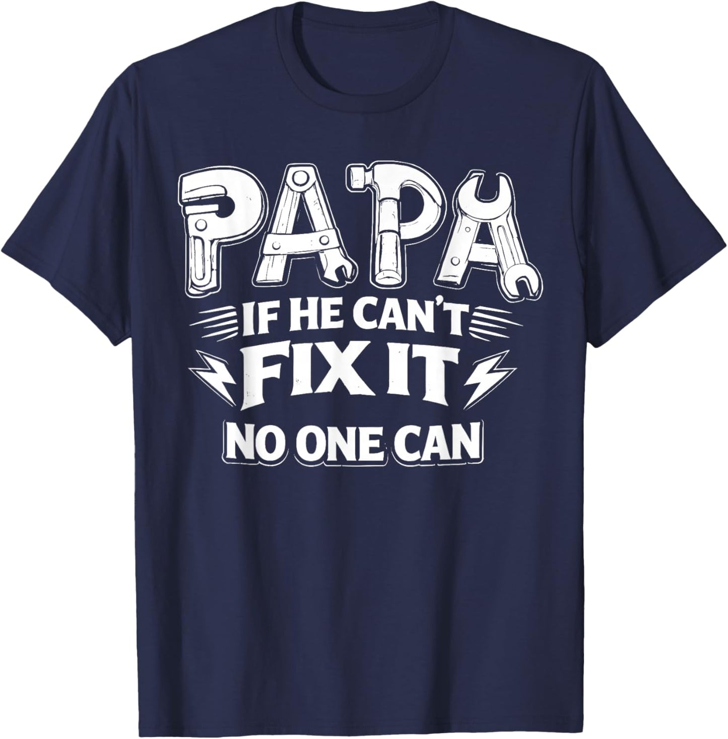 Papa If He Can't Fix It No One Can Dad Handyman Father's Day T-Shirt - T-Shirt | Navy