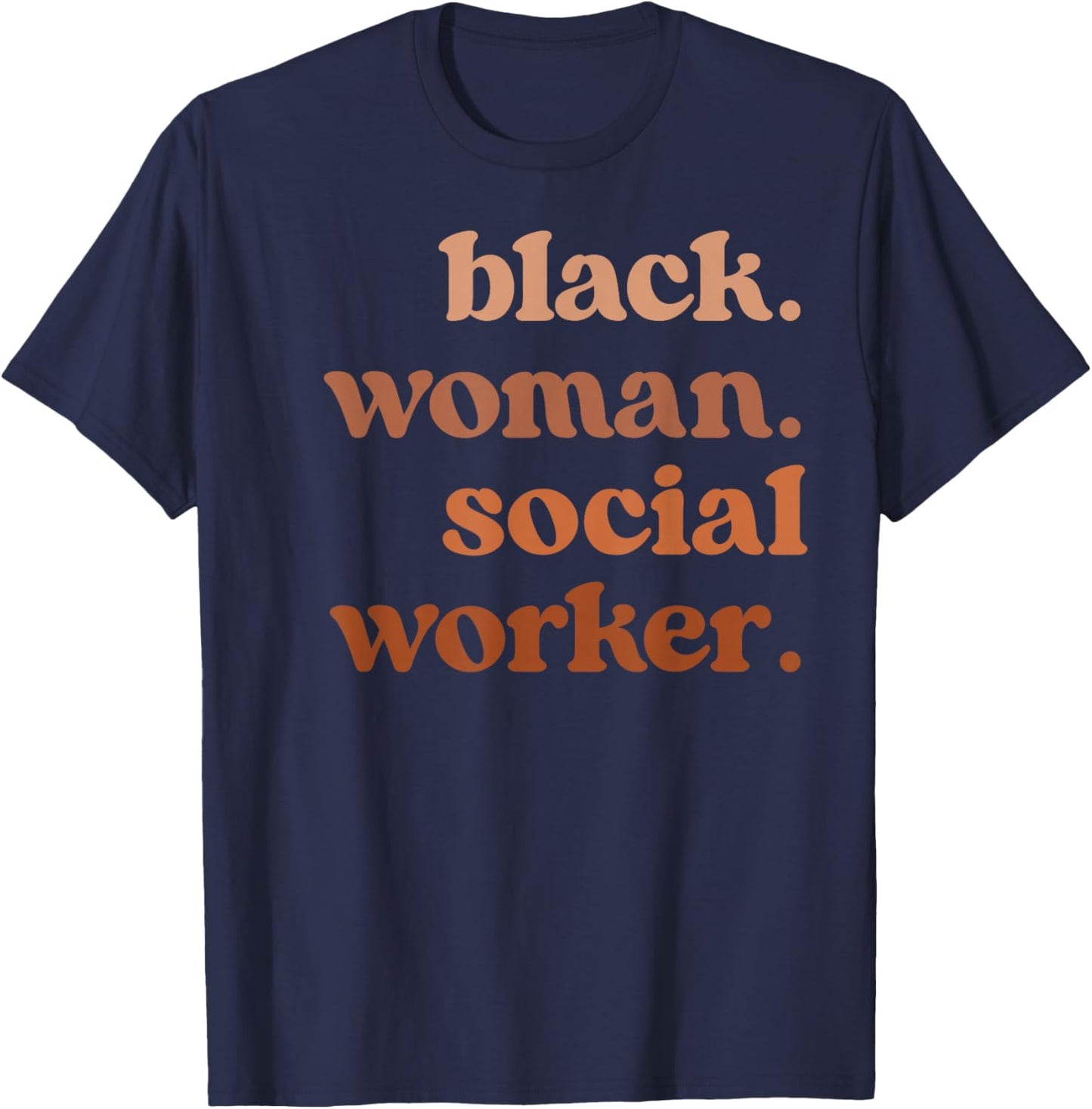Black Woman Social Worker Melanated Social Workers T-Shirt - T-Shirt | Navy