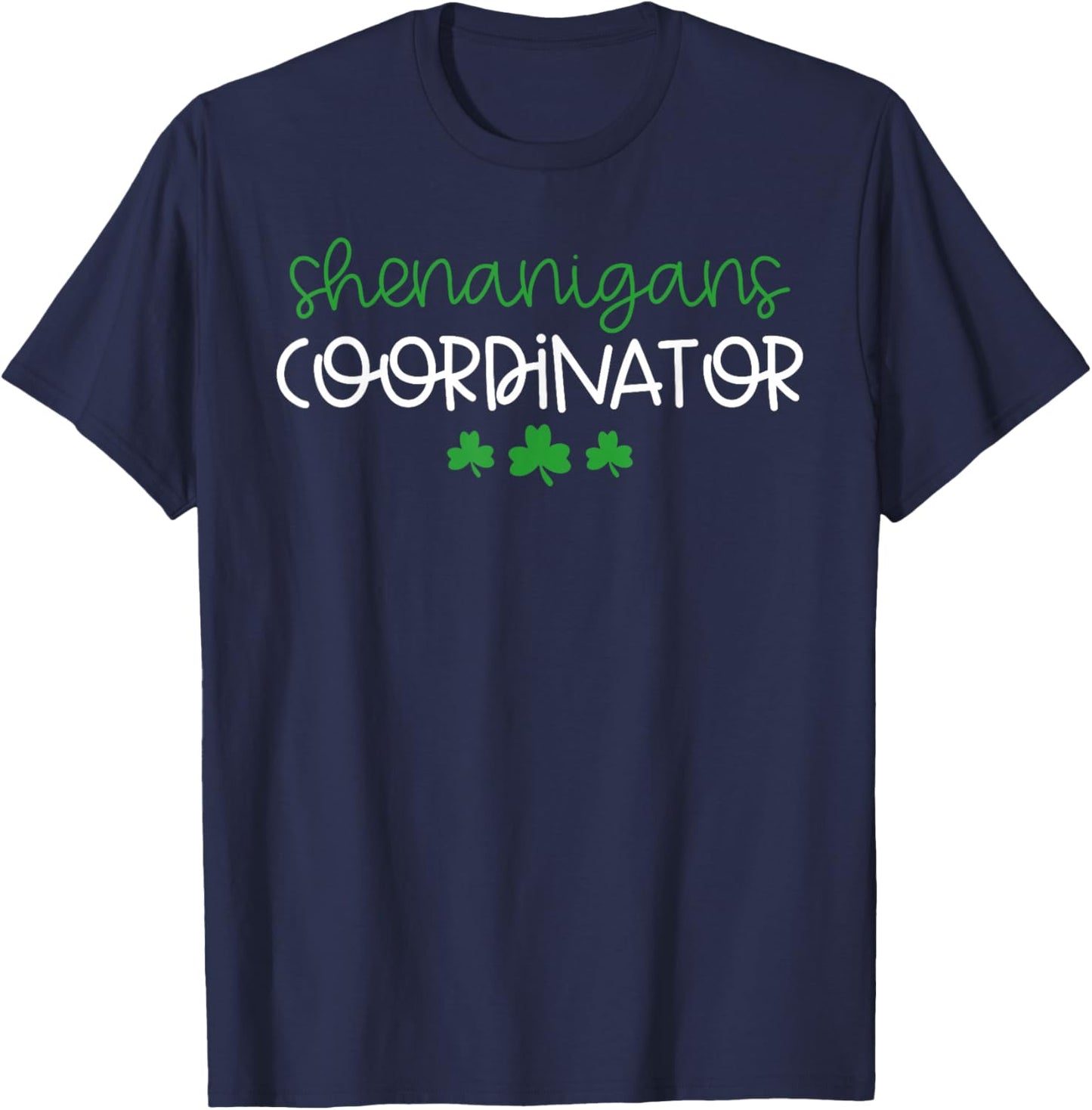 Shenanigans Coordinator Funny Teacher St Patrick's Day Irish T-Shirt - T-Shirt | Navy