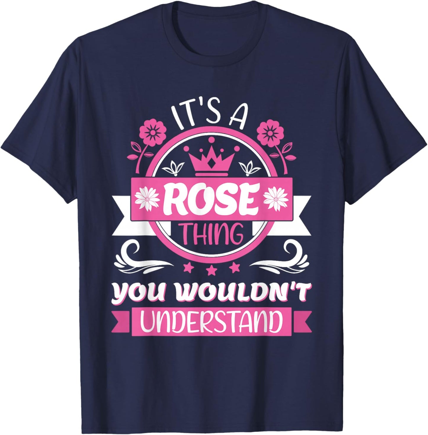 Rose Name | It's A Rose Thing | Rose T-Shirt - T-Shirt | Navy