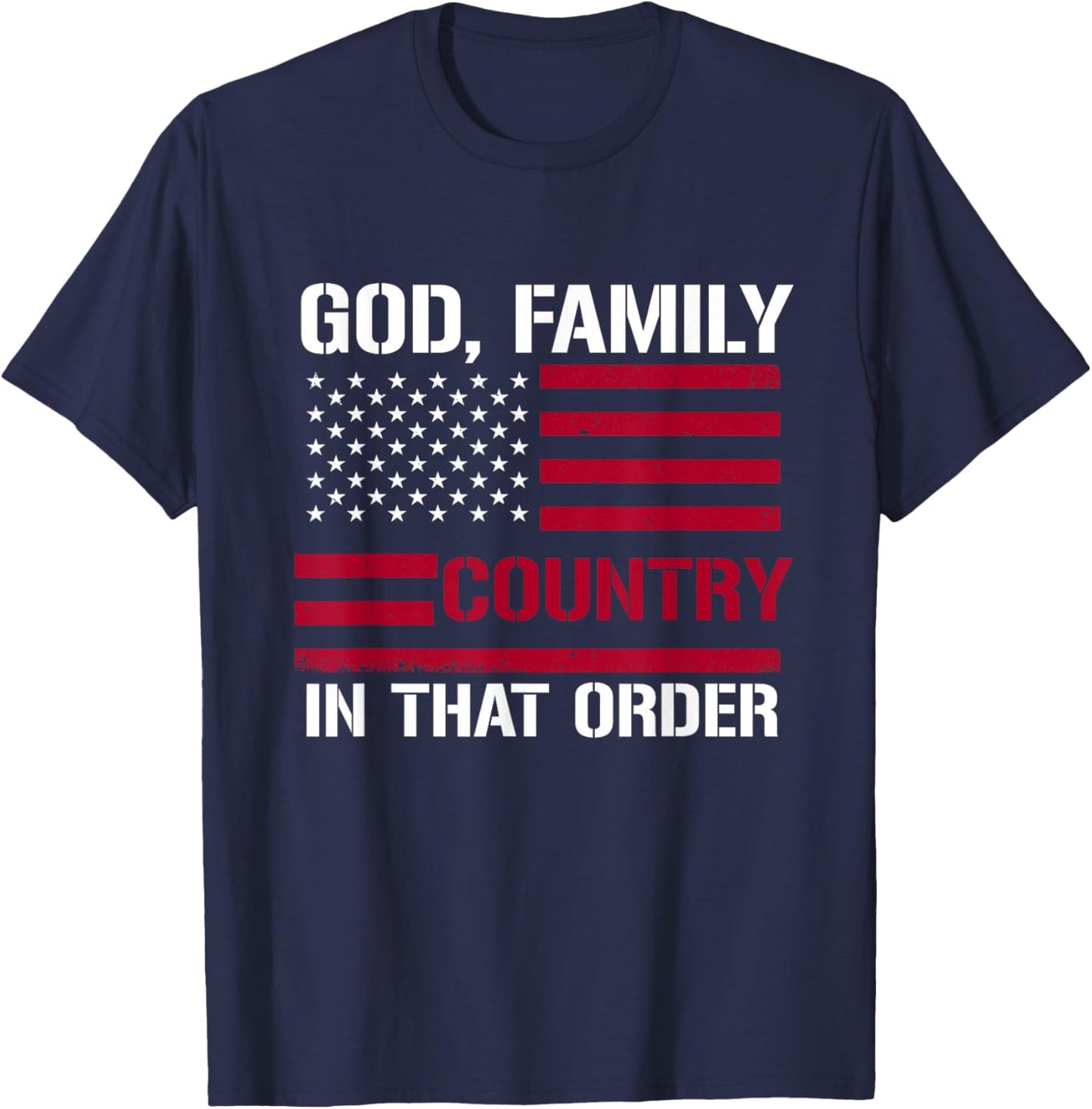 god Family Country in That Order American Flag Patriot USA T-Shirt - T-Shirt | Navy