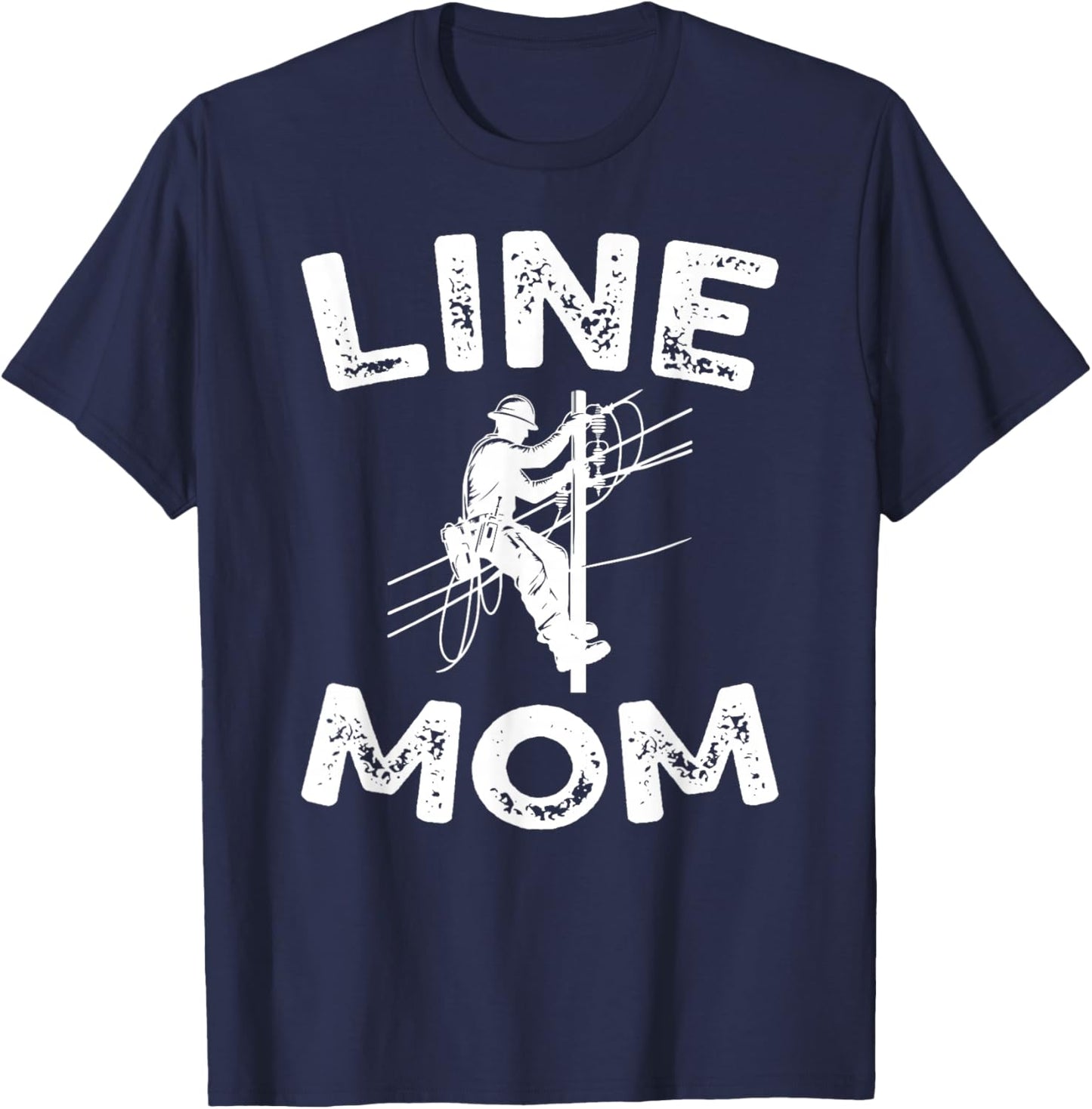 Line Mom Lineman Mom of A Lineman Mama Line Mother T-Shirt - T-Shirt | Navy