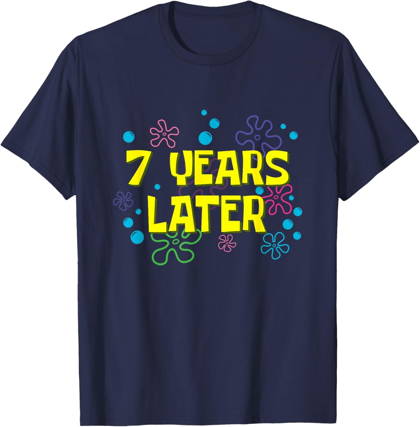7th Birthday 7 Years Later 7 Years Old Bday T-Shirt - T-Shirt | Navy