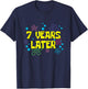 7th Birthday 7 Years Later 7 Years Old Bday T-Shirt - T-Shirt | Navy