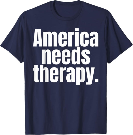 America Needs Therapy T-Shirt - T-Shirt | Navy