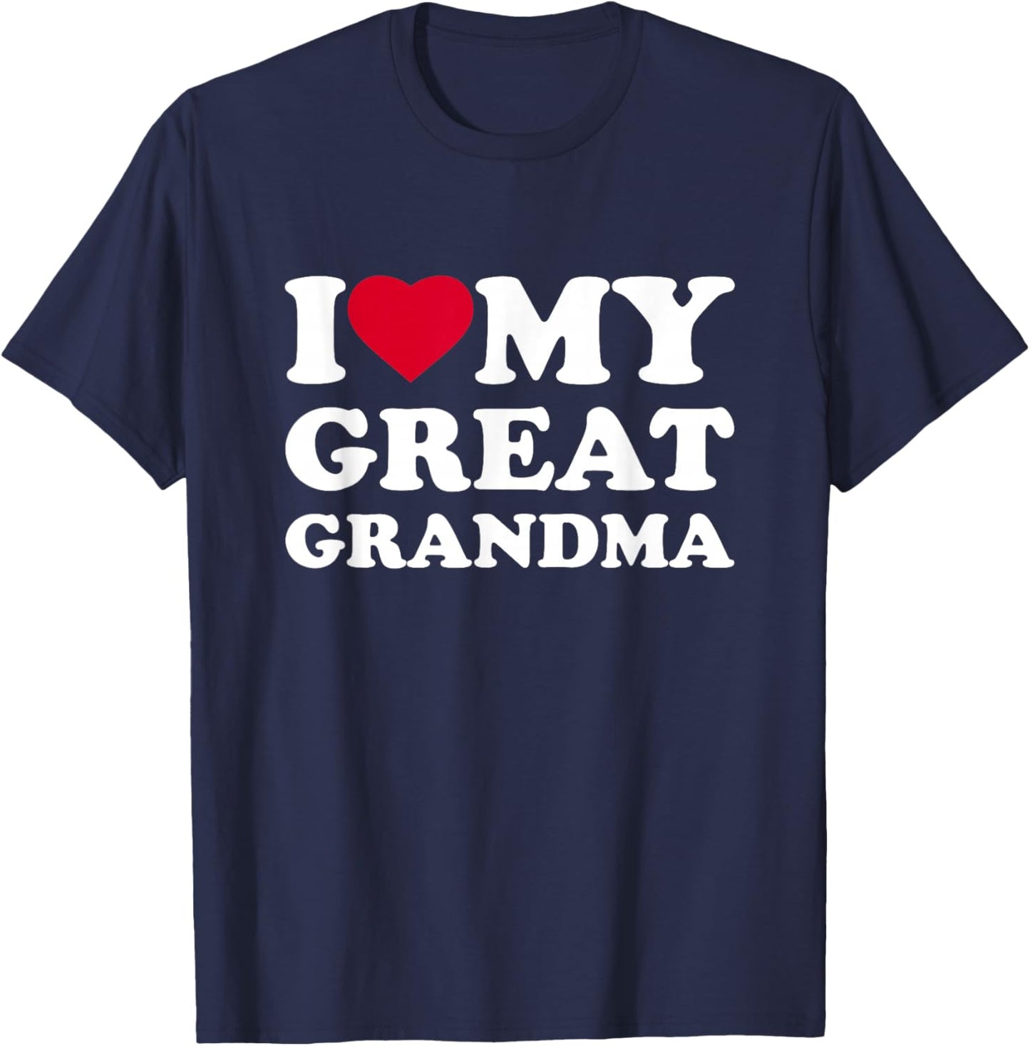I Love My Great Grandma Heart Family Grandma T-Shirt - T-Shirt | Navy