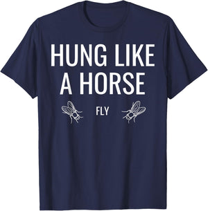 Hung Like A Horse Fly Funny Sarcastic T-Shirt - T-Shirt | Navy