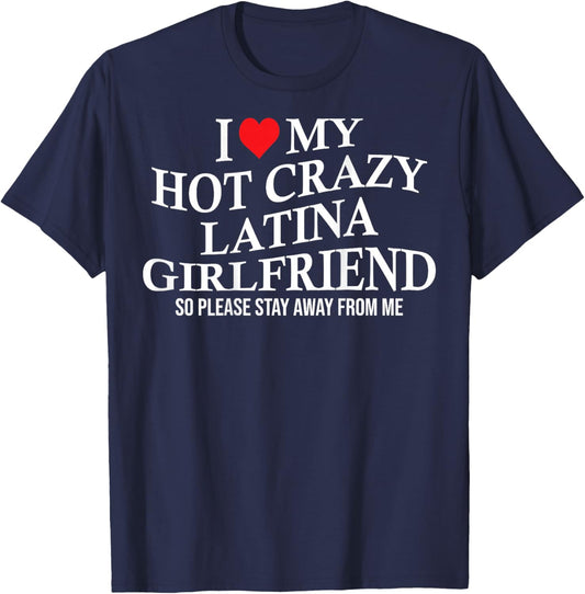I Love My Hot Crazy Latina Funny Boyfriend On Back T-Shirt - T-Shirt | Navy