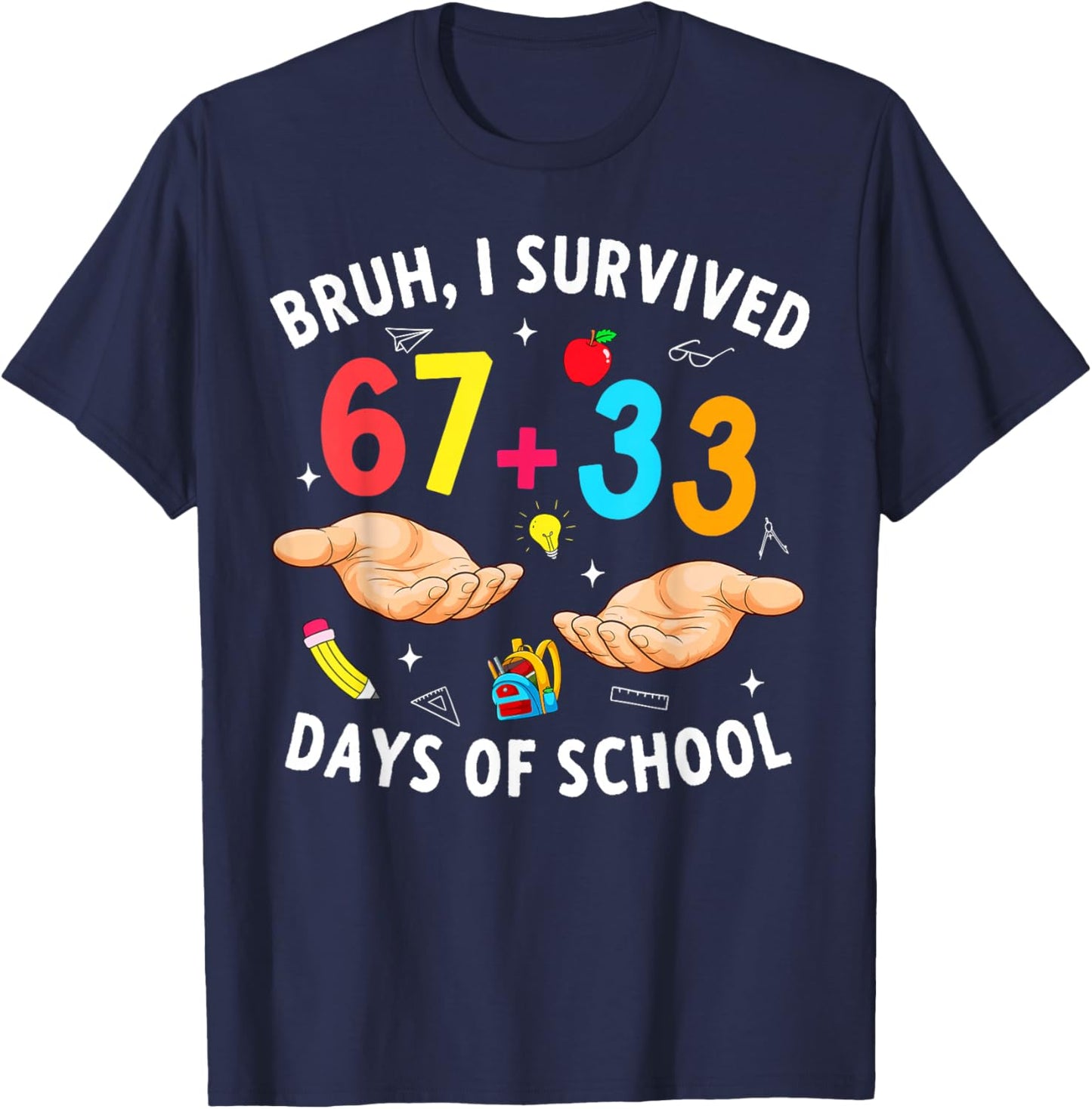 Bruh I Survived 67 33 Days of School 100 Days Teachers Kids T-Shirt - T-Shirt | Navy